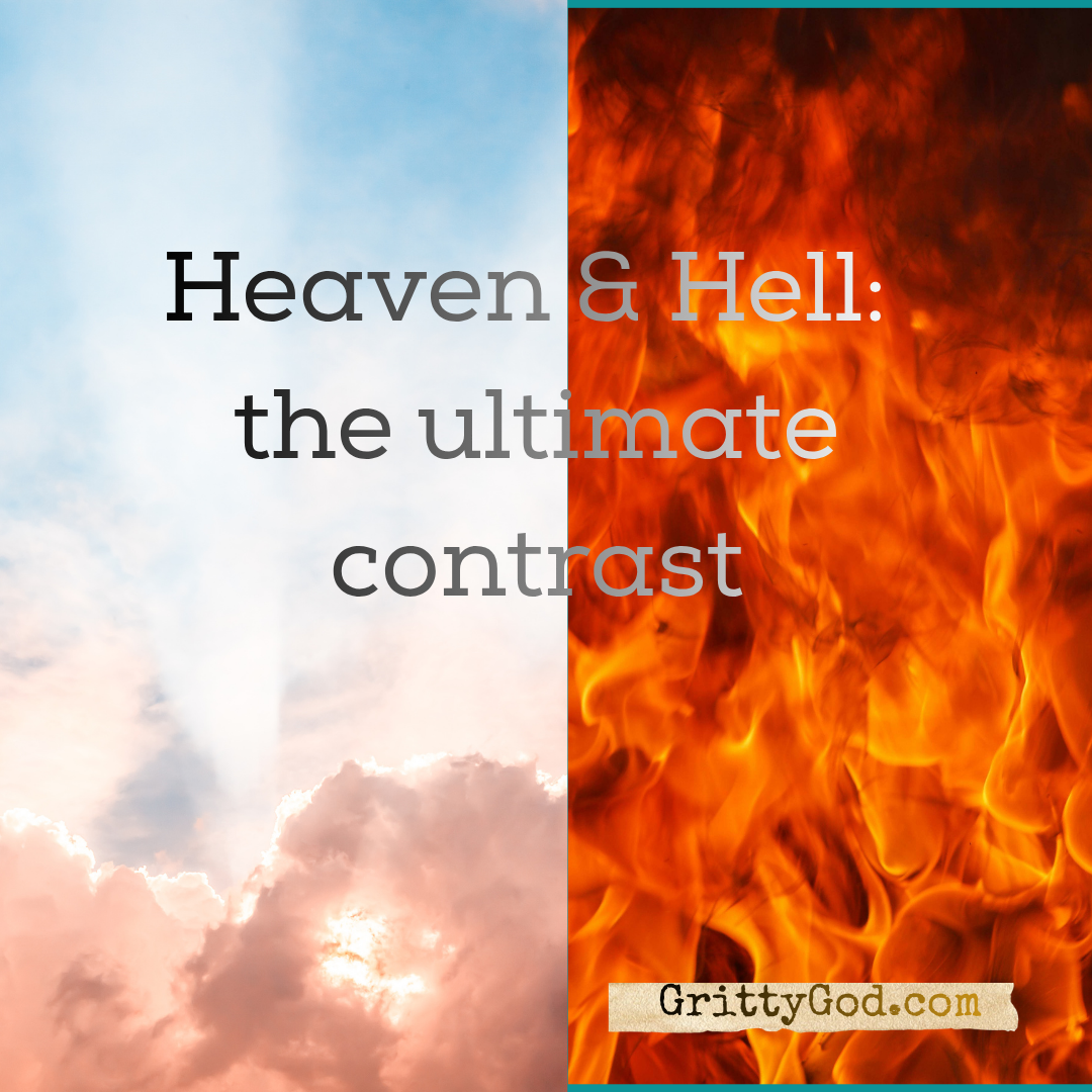 HEAVEN AND HELL: THE ULTIMATE CONTRAST…
